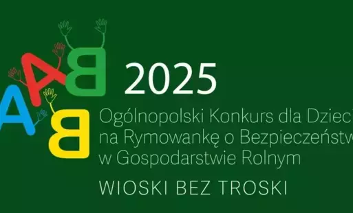 Zdjęcie do Ogólnopolski Konkurs dla Dzieci na Rymowankę o Bezpieczeństwie w Gospodarstwie Rolnym