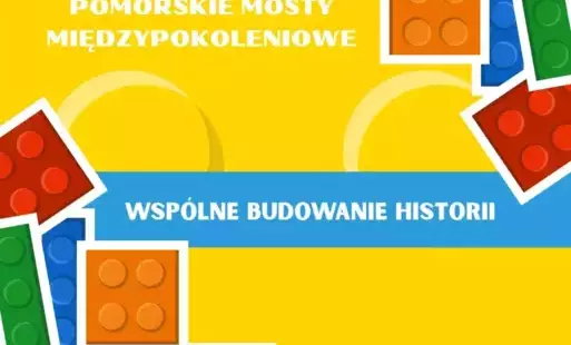 Zdjęcie do Pomorskie Mosty Międzypokoleniowe – wspólne budowanie historii 